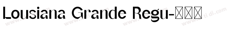 Lousiana Grande Regu字体转换